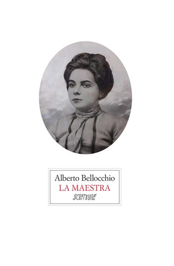 La maestra - Alberto Bellocchio - Libro Scritture 2022, Riflessi | Libraccio.it