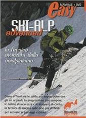 Ski alp advanced. La tecnica avanzata della scialpinismo. Con DVD