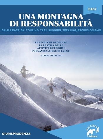 Una montagna di responsabilità - Flavio Saltarelli - Libro Mulatero 2018, Easy | Libraccio.it