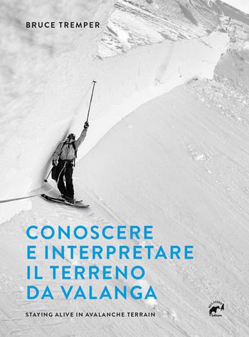 Conoscere e interpretare il terreno da valanga - Bruce Tremper - Libro Mulatero Editore 2023, Specialist | Libraccio.it