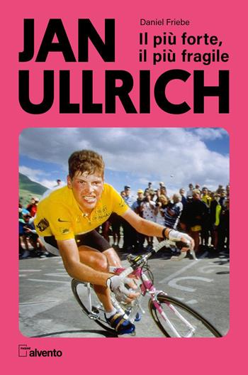 Jan Ullrich. Il più forte, il più fragile - Daniel Friebe - Libro Mulatero Editore 2023, Pagine al vento | Libraccio.it