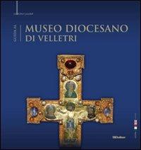 Guida al Museo diocesano di Velletri  - Libro Erios 2008, Collection | Libraccio.it