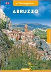Abruzzo in otto itinerari. Ediz. inglese  - Libro Erios 2009, Le tartarughine | Libraccio.it