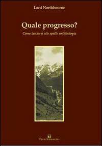 Quale progresso - Northbourne (lord ) - Libro Ass. Terre Sommerse 2008 | Libraccio.it