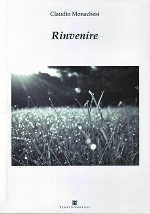 Rinvenire - Claudio Monachesi - Libro Ass. Terre Sommerse 2008 | Libraccio.it