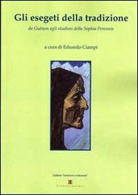 Gli esegeti della tradizione - Eduardo Ciampi - Libro Ass. Terre Sommerse 2008, Tradizione e traduzione | Libraccio.it
