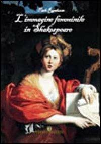 L' immagine femminile in Shakespeare - Paolo Randazzo - Libro Ass. Terre Sommerse 2010, Saggistica | Libraccio.it