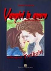 Vampiri in amore. Dinamica dei sentimenti nella saga di Twilight