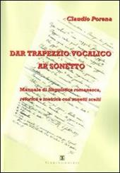 Dar trapezzio vocalico ar sonetto. Manuale di linguistica romanesca retorica e metrica con sonetti scelti