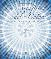 La metafisica del colore. Il sentiero della divinarte