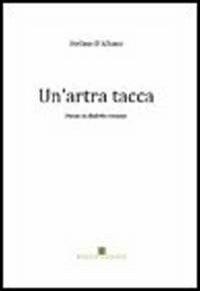 Un' artra tacca. Poesie in dialetto romano - Stefano D'Albano - Libro Ass. Terre Sommerse 2009 | Libraccio.it