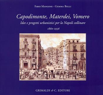 Capodimonte Materdei Vomero - Fabio Mangone, Gemma Belli - Libro Grimaldi & C. 2012, Napoli mancata | Libraccio.it