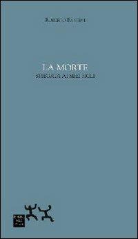 La morte spiegata ai miei figli - Roberto Fantini - Libro Sensibili alle Foglie 2010, Ospiti | Libraccio.it