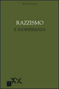 Razzismo e indifferenza - Renato Curcio - Libro Sensibili alle Foglie 2010, Ospiti | Libraccio.it