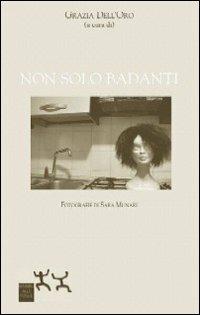 Non solo badanti - Grazia Dell'Oro - Libro Sensibili alle Foglie 2011, Ospiti | Libraccio.it