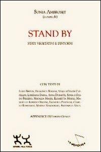 Stand by. Stati vegetativi e dintorni - Sonia Ambroset - Libro Sensibili alle Foglie 2011, Ospiti | Libraccio.it