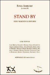 Stand by. Stati vegetativi e dintorni - Sonia Ambroset - Libro Sensibili alle Foglie 2011, Ospiti | Libraccio.it