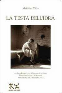 La testa dell'Idra - Marilina Veca - Libro Sensibili alle Foglie 2011, Ospiti | Libraccio.it