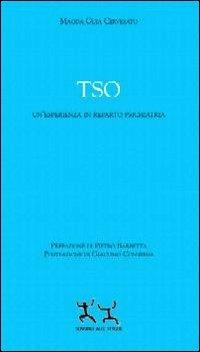 TSO. Un'esperienza in reparto psichiatria - Magda Guia Cervesato - Libro Sensibili alle Foglie 2012, Ospiti | Libraccio.it