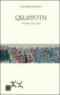 Qelippoth. Una fiaba sul male - Giuseppe Donato - Libro Sensibili alle Foglie 2012, Ospiti | Libraccio.it