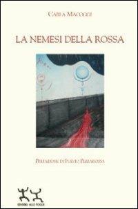 La nemesi della rossa - Carla Macoggi - Libro Sensibili alle Foglie 2012, Ospiti | Libraccio.it