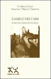 L' amico dei cani. Avventure underground di Sergio. Ediz. multilingue - Frederico Sabot, Domenico Pezzetta - Libro Sensibili alle Foglie 2012, Ospiti | Libraccio.it