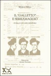 Il «Galletto» e Serramaggio. Storia di un capro espiatorio - Marco Milli - Libro Sensibili alle Foglie 2012 | Libraccio.it