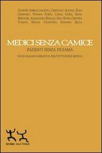 Medici senza camice. Pazienti senza pigiama. Socioanalisi narrativa dell'istruzione medica  - Libro Sensibili alle Foglie 2013, Quaderni di ricerca sociale | Libraccio.it