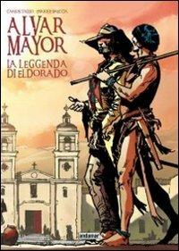 La leggenda di Eldorado. Alvar Mayor. Vol. 1 - Carlos Trillo, Enrique Breccia - Libro Andamar 2008 | Libraccio.it