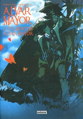 La tre morti di Alvar Mayor. Alvar Mayor. Vol. 5 - Carlos Trillo, Enrique Breccia - Libro Andamar 2009 | Libraccio.it