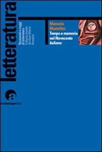 Tempo e memoria nel Novecento italiano - Manuela Martellini - Libro Archetipo Libri 2009, Strumenti e saggi di letteratura | Libraccio.it