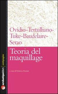 Teoria del maquillage  - Libro Archetipo Libri 2010, Centopagine | Libraccio.it