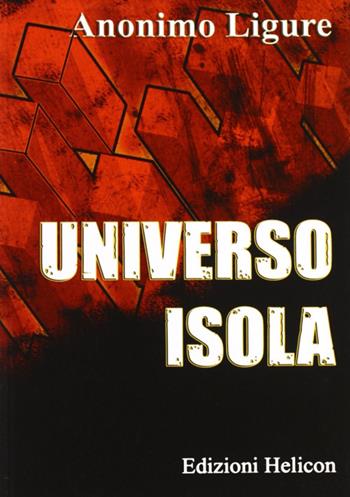 Universo isola - Anonimo ligure - Libro Helicon 2005 | Libraccio.it