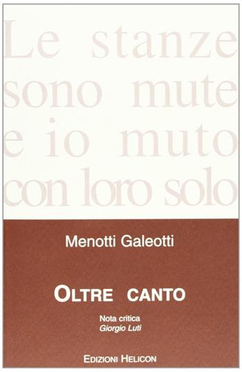 Oltre canto - Menotti Galeotti - Libro Helicon 2007 | Libraccio.it