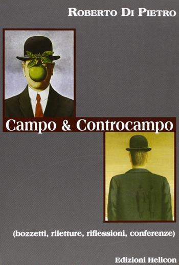 Campo e controcampo. Bozzetti, riletture, riflessioni, conferenze - Roberto Di Pietro - Libro Helicon 2008 | Libraccio.it