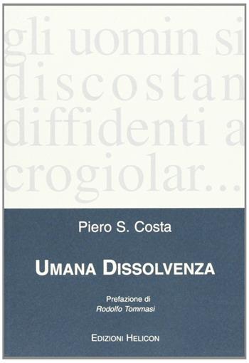 Umana dissolvenza - Piero S. Costa - Libro Helicon 2008 | Libraccio.it
