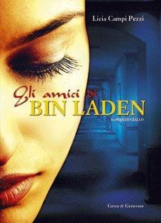 Gli amici di Bin Laden - Licia Campi Pezzi - Libro Curcu & Genovese Ass. 2008 | Libraccio.it