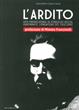 L' ardito. Vita provocatoria di Ferruccio Vecchi, ravennate, fondatore del fascismo - Giulia Belletti, Saturno Carnoli - Libro Edizioni Moderna 2013 | Libraccio.it