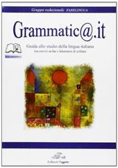 Grammatic@.it. Guida allo studio della lingua italiana. Con espansione online.