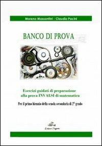 Banco di prova. Per la Scuola media - Moreno Massanzini, Claudio Pacini - Libro Edizioni Tagete 2012 | Libraccio.it