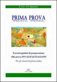 Prima prova. Esercizi giudati di preparazione alla prova INVALSI per alunni di prima media - Rosalba Fazi, Maria Paola Rigamonti - Libro Edizioni Tagete 2012 | Libraccio.it