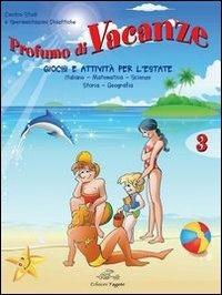 Profumo di vacanze. Giochi e attività per l'estate. Per la 3ª classe elementare  - Libro Edizioni Tagete 2014 | Libraccio.it