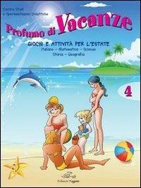 Profumo di vacanze. Giochi e attività per l'estate. Per la 4ª classe elementare  - Libro Edizioni Tagete 2014 | Libraccio.it