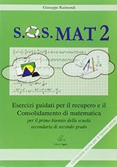 S.O.S. Mat 2. Esercizi recupero-potenziamento e ripasso estivo.