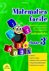Matematica facile. Quaderno operativo per consolidare le competenze matematiche con attività per il ripasso estivo. Per la 3ª classe elementare