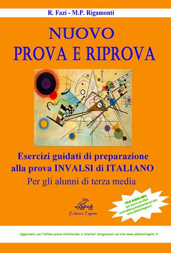 Nuovo prova e riprova. Soluzioni ragionate degli esercizi di preparazione alla prova INVALSI di italiano per gli alunni di 3ª classe della Scuola media - Rosalba Fazi, Maria Paola Rigamonti - Libro Edizioni Tagete 2015 | Libraccio.it