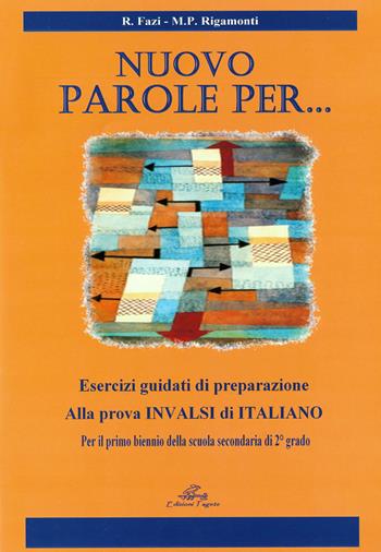 Nuovo parole per... Esercizi guidati di preparazione alla prova INVALSI per il biennio. Per le Scuole superiori - Rosalba Fazi, Maria Paola Rigamonti - Libro Edizioni Tagete 2016 | Libraccio.it