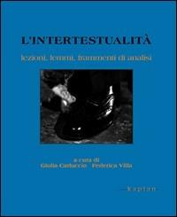 L' intertestualità. Lezioni, lemmi, frammenti di analisi  - Libro Kaplan 2006, I quaderni del lavoro sul film | Libraccio.it