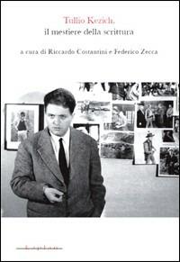 Tullio Kezich, il mestiere della scrittura  - Libro Kaplan 2008, Lo schermo triestino | Libraccio.it