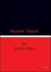 Bar. Franco-italien - Myriam Tanant - Libro Kaplan 2008, K/Teatro | Libraccio.it